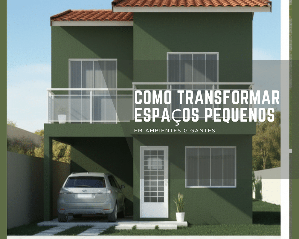 Fachada de um prédio pequeno com a frase "Como Transformar Espaços Pequenos", representando a otimização de ambientes com móveis planejados.