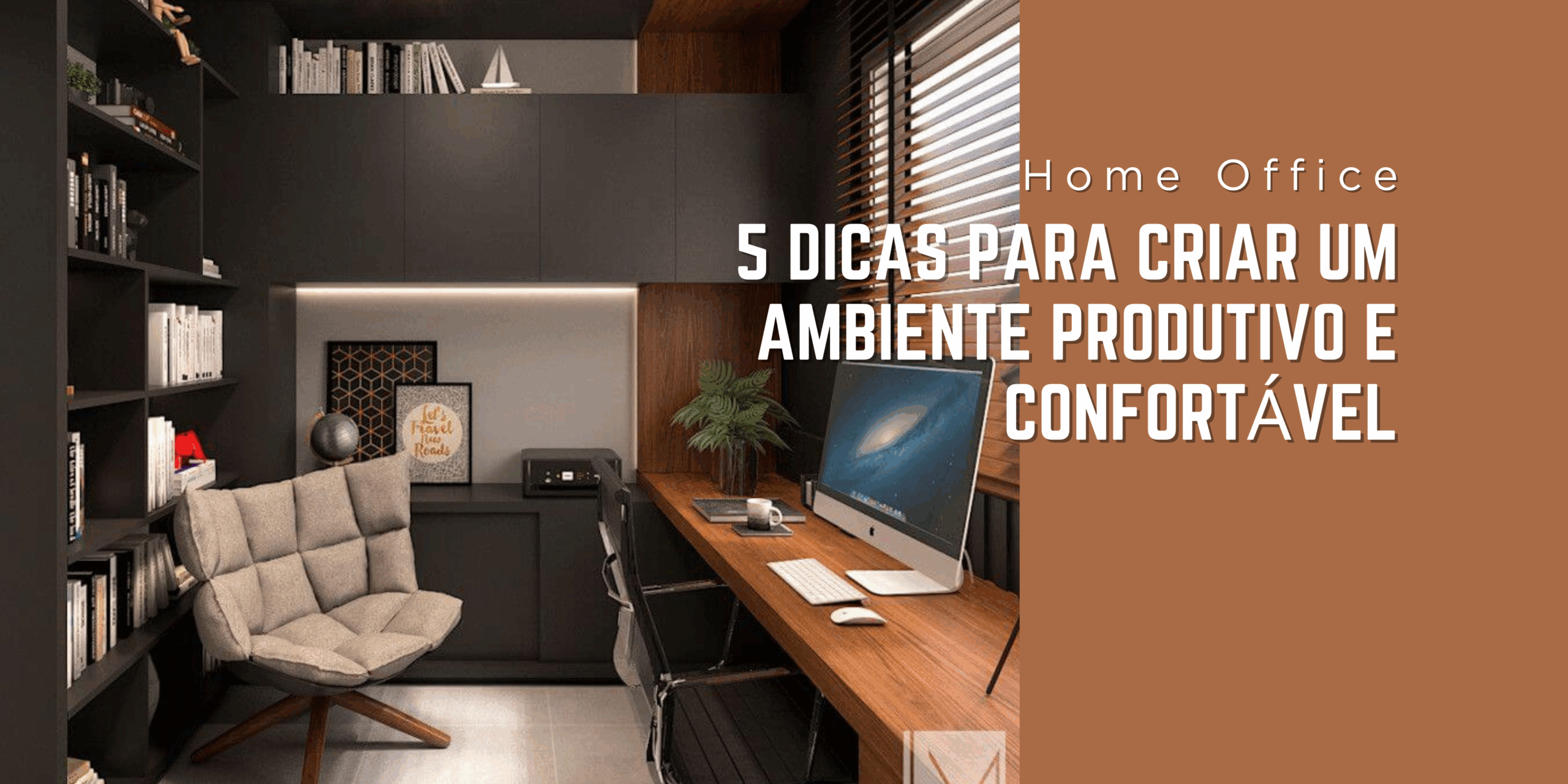 Banner - Home Office Móveis Sob Medida: 5 Dicas Para Criar um Ambiente Produtivo e Confortável